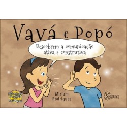 VAVÁ E POPÓ DESCOBREM A COMUNICAÇÃO ATIVA E CONSTRUTIVA