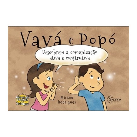 VAVÁ E POPÓ DESCOBREM A COMUNICAÇÃO ATIVA E CONSTRUTIVA