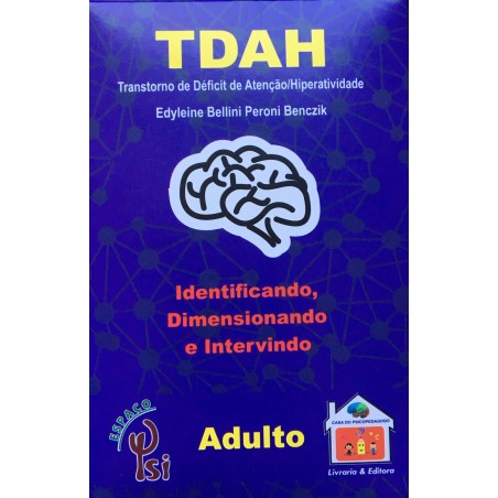 TDAH: Identificando, Dimensionando e Intervindo -  ADULTO