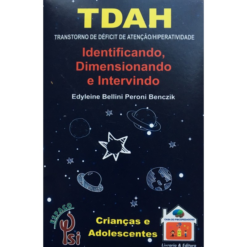 TDAH: Identificando, Dimensionando e Intervindo -  CRIANÇAS E ADOLESCENTES