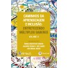 Caminhos da aprendizagem e inclusão: entretecendo múltiplos saberes - Volume 2