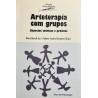 Arteterapia com Grupos - Aspectos Teóricos e Práticos