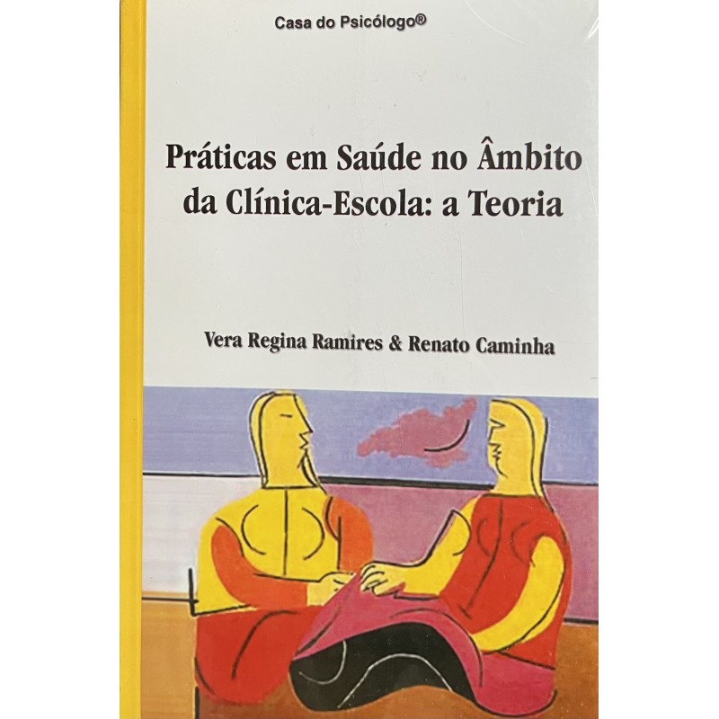 Práticas em Saúde no Âmbito da Clínica-Escola: A Teoria