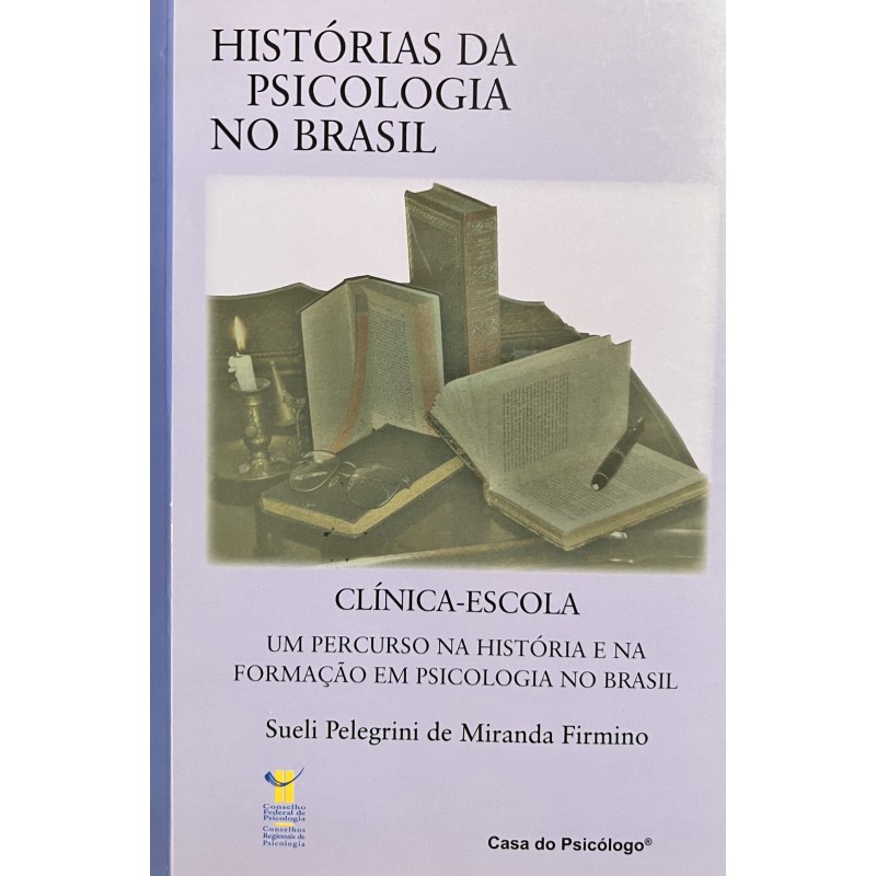 Histórias da Psicologia no Brasil: Clínica-Escola