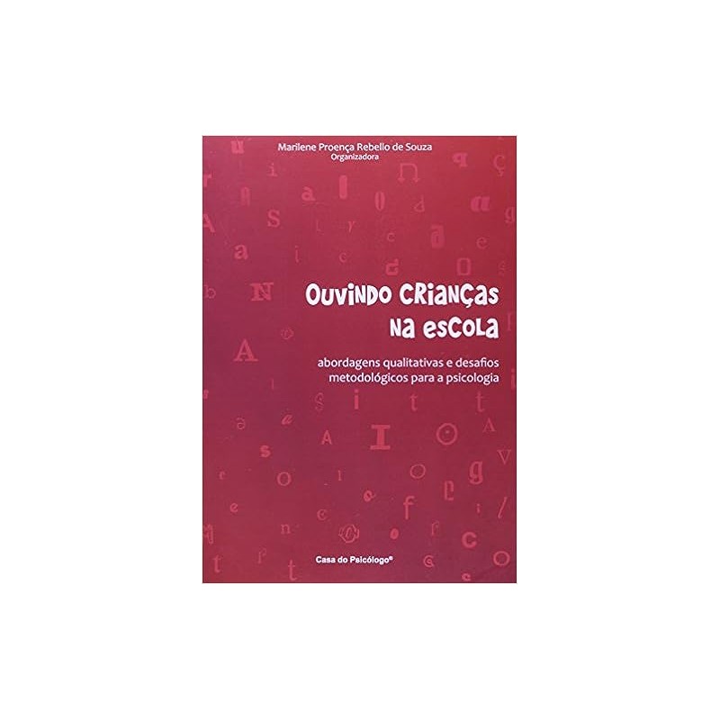 Ouvindo Crianças na Escola: Abordagens Qualitativas e Desafios Metodológicos para a Psicologia