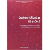 Ouvindo Crianças na Escola: Abordagens Qualitativas e Desafios Metodológicos para a Psicologia