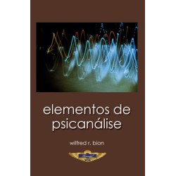 Elementos de Psicanálise - Bion