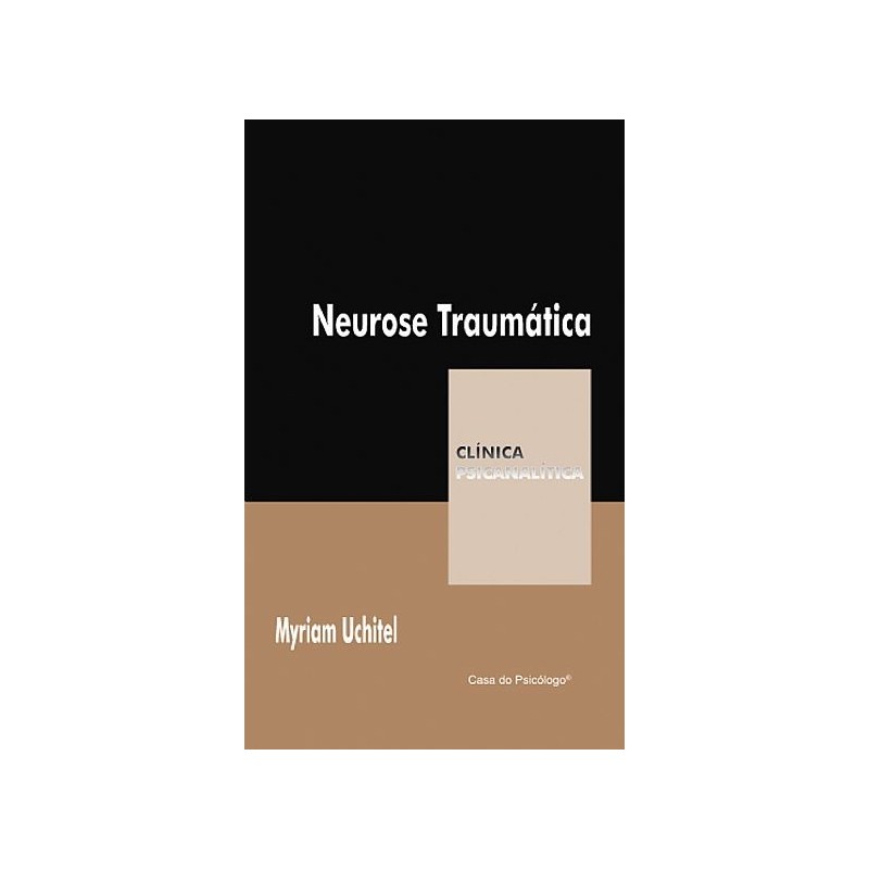 Neurose Traumática – Coleção Clínica Psicanalítica