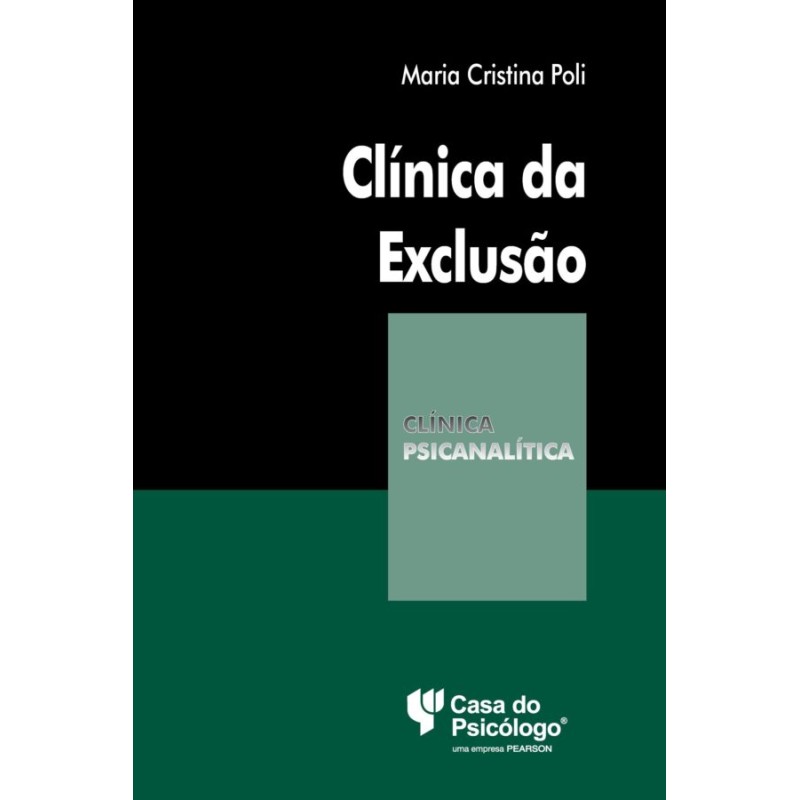 Clínica da Exclusão – Coleção Clínica Psicanalítica