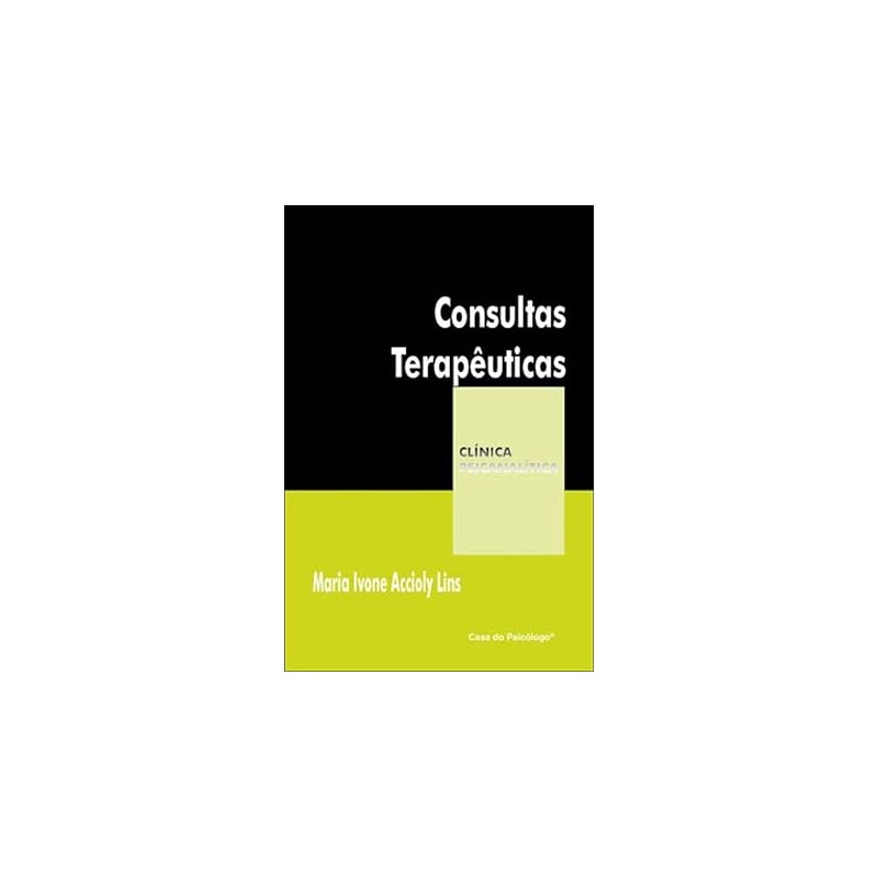 CONSULTAS TERAPÊUTICAS – COLEÇÃO CLÍNICA PSICANALÍTICA