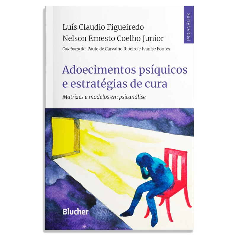 Adoecimentos psíquicos e estratégias de cura - Matrizes e modelos em psicanálise