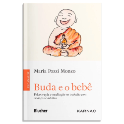 Buda e o bebê: psicoterapia e meditação no trabalho com crianças e adultos
