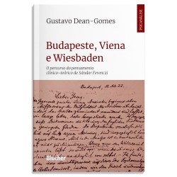 Budapeste, Viena e Wiesbaden - o percurso do pensamento clínico-teórico de Sándor Ferenczi