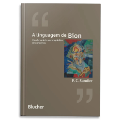 A linguagem de Bion - um dicionário enciclopédico de conceitos