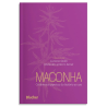 Maconha - Os diversos aspectos, da história ao uso