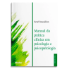 Manual da prática clínica em psicologia e psicopatologia