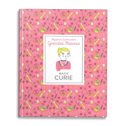 Marie Curie - Pequenos livros sobre grandes pessoas