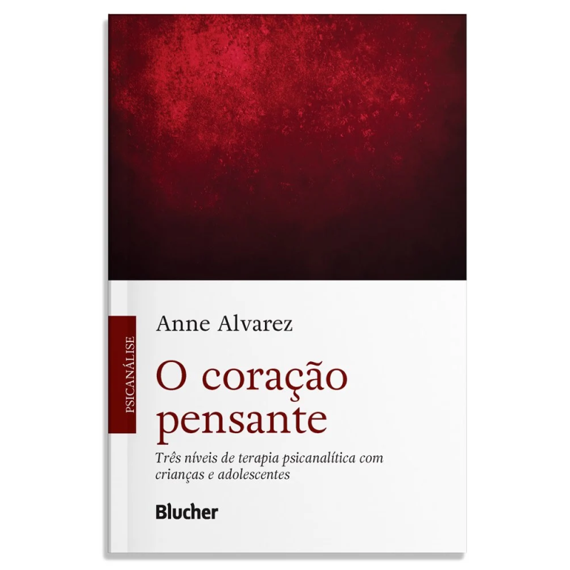 O coração pensante - três níveis de terapia psicanalítica com crianças e adolescentes