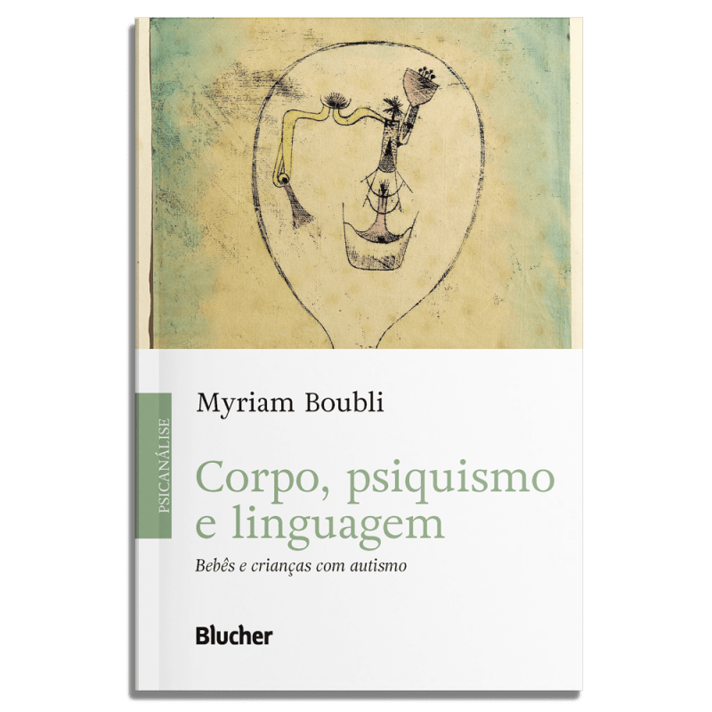 Corpo, psiquismo e linguagem - Bebês e crianças com autismo