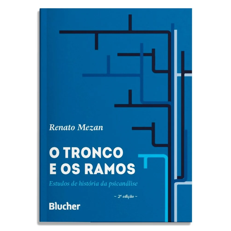 O tronco e os ramos - Estudos de história da psicanálise