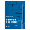 O tronco e os ramos - Estudos de história da psicanálise