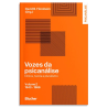 Vozes da psicanálise - Volume 2: 1943-1966 - Clínica, teoria e pluralismo