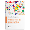 Winnicott & companhia - Winnicott, Klein e Ferenczi. Vol. 2