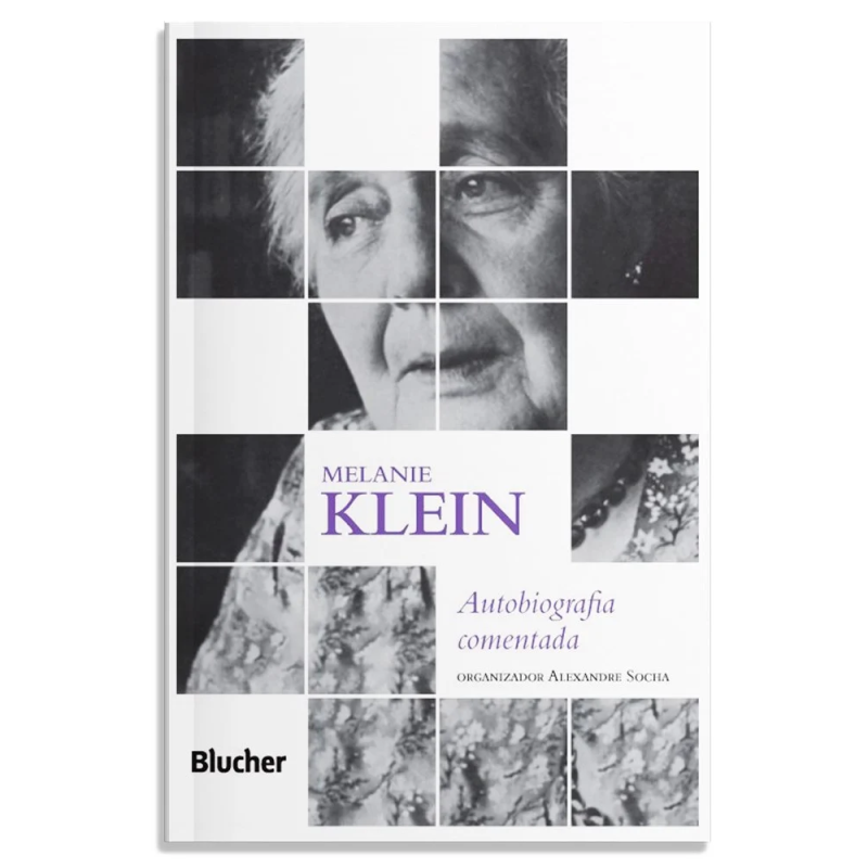 Melanie Klein - autobiografia comentada