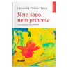 Nem sapo, nem princesa - terror e fascínio pelo feminino