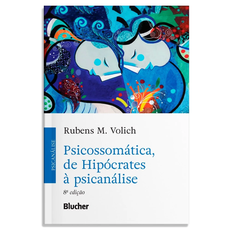 Psicossomática, de Hipócrates à Psicanálise