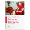 Sobre o feminino - reflexões psicanalíticas