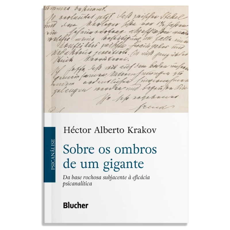 Sobre os ombros de um gigante - Da base rochosa subjacente à eficácia psicanalítica