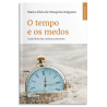 O tempo e os medos - a parábola das estátuas pensantes