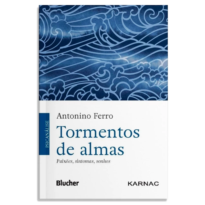 Tormentos de almas - paixões, sintomas, sonhos