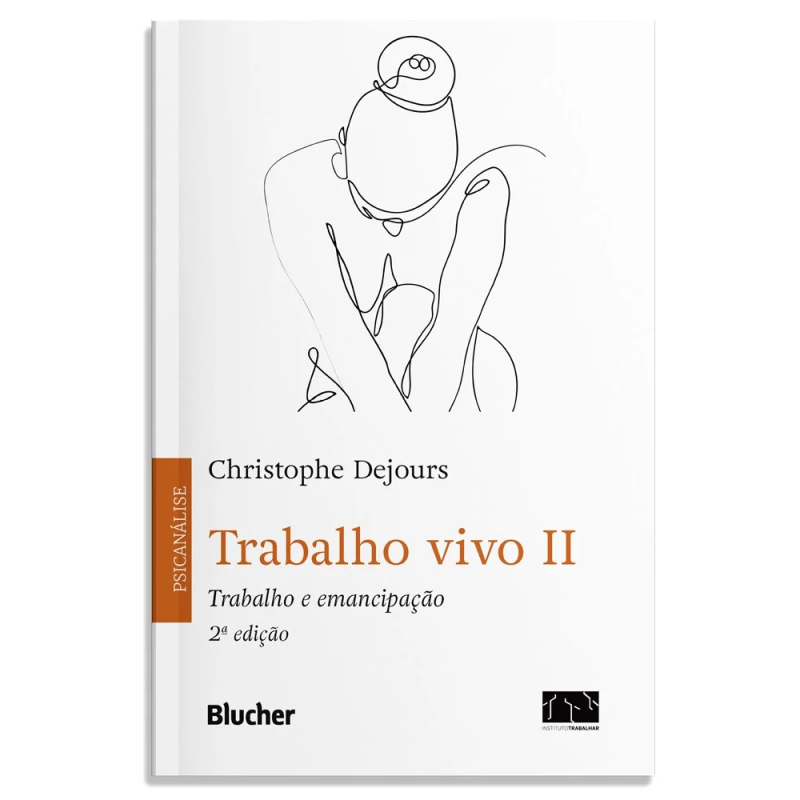 Trabalho vivo. Volume 2 - Trabalho e emancipação