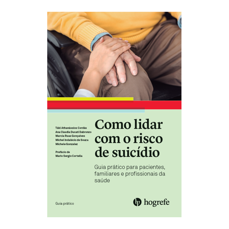 Como lidar com o risco de suicídio - Guia prático para pacientes, familiares e profissionais da saúde