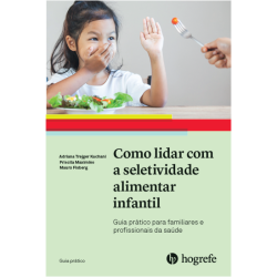 Como lidar com a seletividade alimentar infantil - Guia prático para familiares e profissionais da saúde
