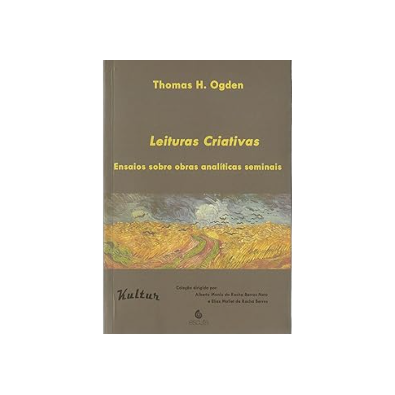 Leituras Criativas: Ensaios Sobre Obras Analíticas Seminais