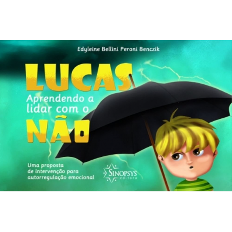 LUCAS, APRENDENDO A LIDAR COM O NÃO: UMA PROPOSTA DE INTERVENÇÃO PARA AUTORREGULAÇÃO EMOCIONAL