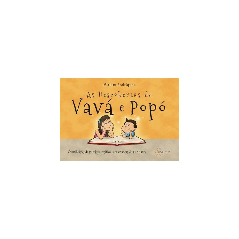 AS DESCOBERTAS DE VAVÁ E POPÓ: CONTRIBUIÇÕES DA PSICOLOGIA POSITIVA PARA CRIANÇAS DE 4 A 97 ANOS