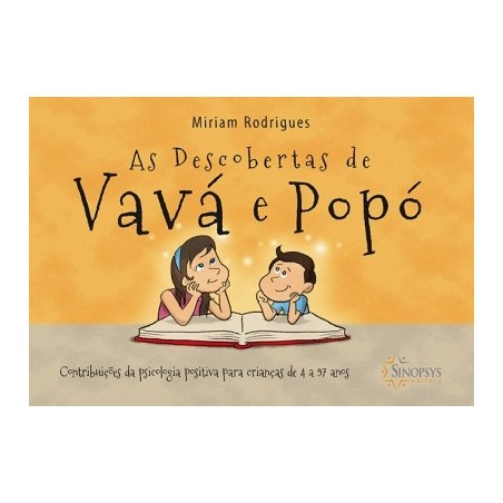 AS DESCOBERTAS DE VAVÁ E POPÓ: CONTRIBUIÇÕES DA PSICOLOGIA POSITIVA PARA CRIANÇAS DE 4 A 97 ANOS